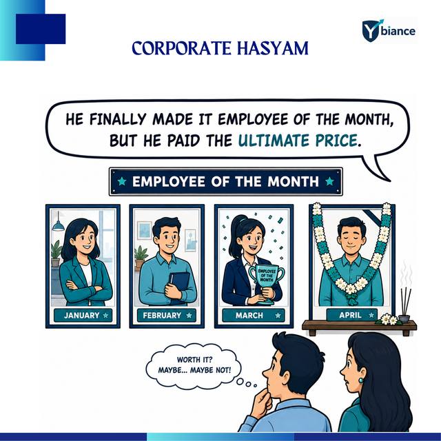Comic: an employee is featured Employee of the Month four times running, January through April, ending in a garlanded memorial photo. Caption: he finally made it Employee of the Month, but he paid the ultimate price. Worth it? Maybe, maybe not.